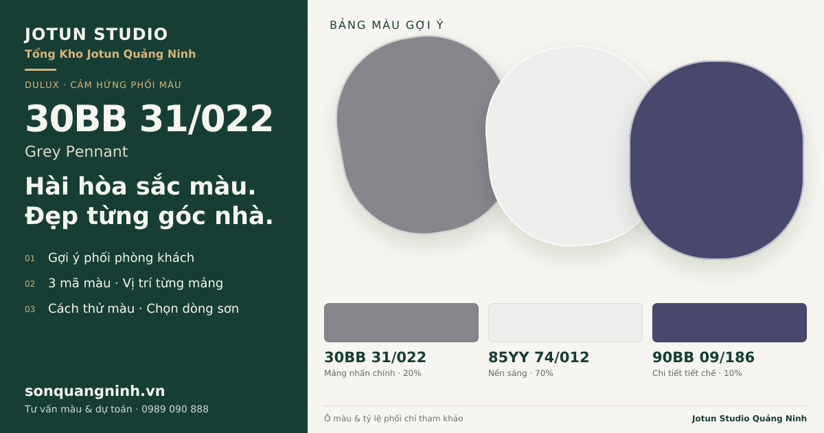 Dulux 30BB 31/022 Grey Pennant · Phòng khách · Bộ phối 30BB 31/022 + 85YY 74/012 + 90BB 09/186. Bảng màu gợi ý; ảnh chỉ tham khảo.