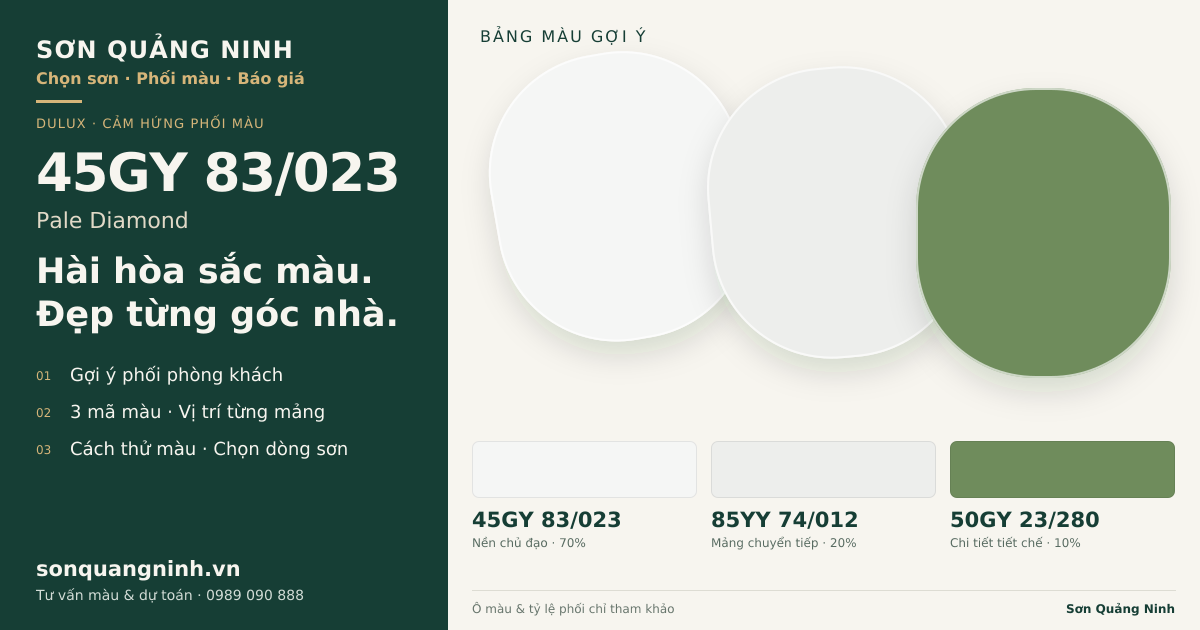 Dulux 45GY 83/023 Pale Diamond · Phòng khách · Bộ phối 45GY 83/023 + 85YY 74/012 + 50GY 23/280. Bảng màu gợi ý; ảnh chỉ tham khảo.