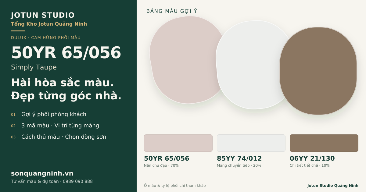 Dulux 50YR 65/056 Simply Taupe · Phòng khách · Bộ phối 50YR 65/056 + 85YY 74/012 + 06YY 21/130. Bảng màu gợi ý; ảnh chỉ tham khảo.