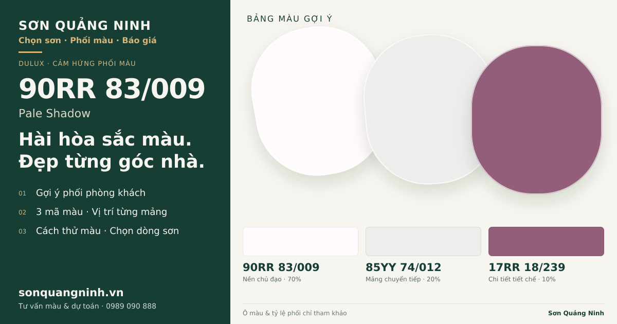 Dulux 90RR 83/009 Pale Shadow · Phòng khách · Bộ phối 90RR 83/009 + 85YY 74/012 + 17RR 18/239. Bảng màu gợi ý; ảnh chỉ tham khảo.