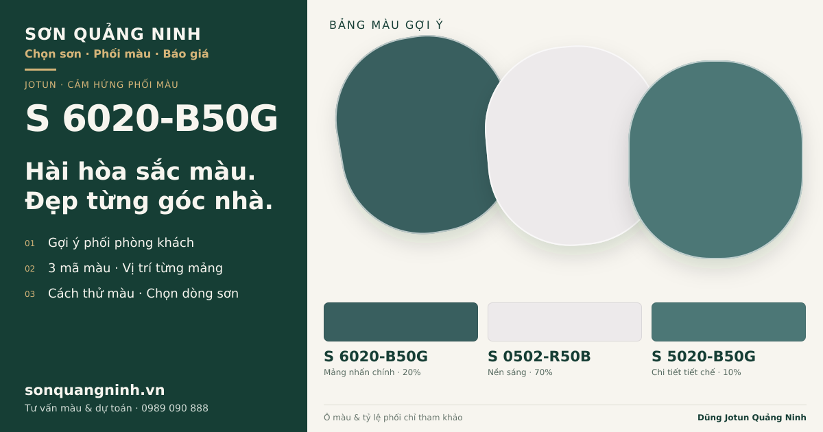 Jotun S 6020-B50G · Phòng khách · Bộ phối S 6020-B50G + S 0502-R50B + S 5020-B50G. Bảng màu gợi ý; ảnh chỉ tham khảo.