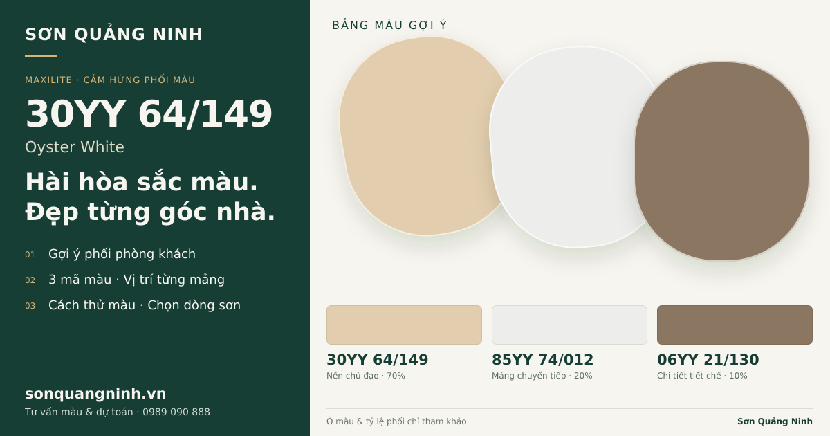 Maxilite 30YY 64/149 Oyster White · Phòng khách · Bộ phối 30YY 64/149 + 85YY 74/012 + 06YY 21/130. Bảng màu gợi ý; ảnh chỉ tham khảo.