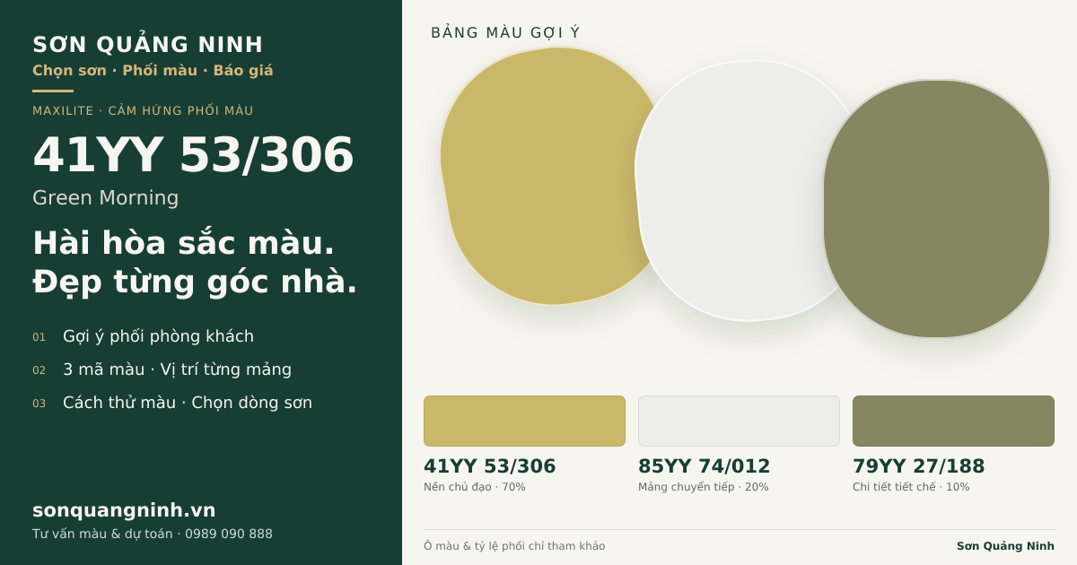 Maxilite 41YY 53/306 Green Morning · Phòng khách · Bộ phối 41YY 53/306 + 85YY 74/012 + 79YY 27/188. Bảng màu gợi ý; ảnh chỉ tham khảo.