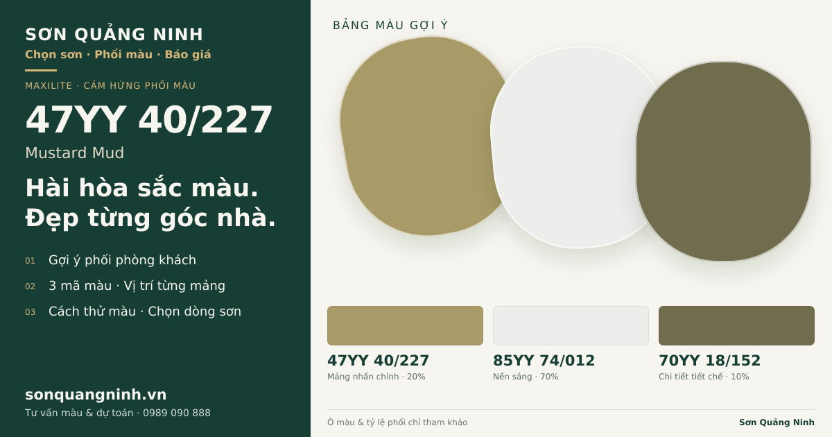 Maxilite 47YY 40/227 Mustard Mud · Phòng khách · Bộ phối 47YY 40/227 + 85YY 74/012 + 70YY 18/152. Bảng màu gợi ý; ảnh chỉ tham khảo.