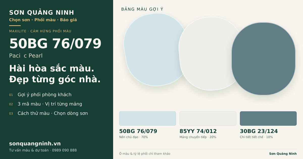 Maxilite 50BG 76/079 Paciﬁc Pearl · Phòng khách · Bộ phối 50BG 76/079 + 85YY 74/012 + 30BG 23/124. Bảng màu gợi ý; ảnh chỉ tham khảo.