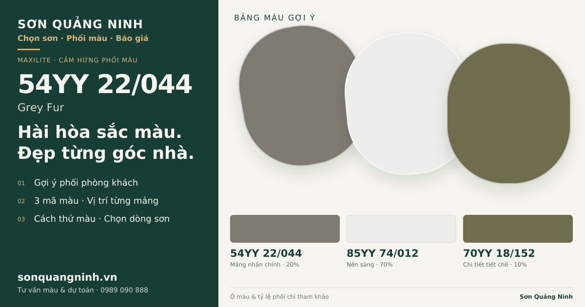 Maxilite 54YY 22/044 Grey Fur · Phòng khách · Bộ phối 54YY 22/044 + 85YY 74/012 + 70YY 18/152. Bảng màu gợi ý; ảnh chỉ tham khảo.