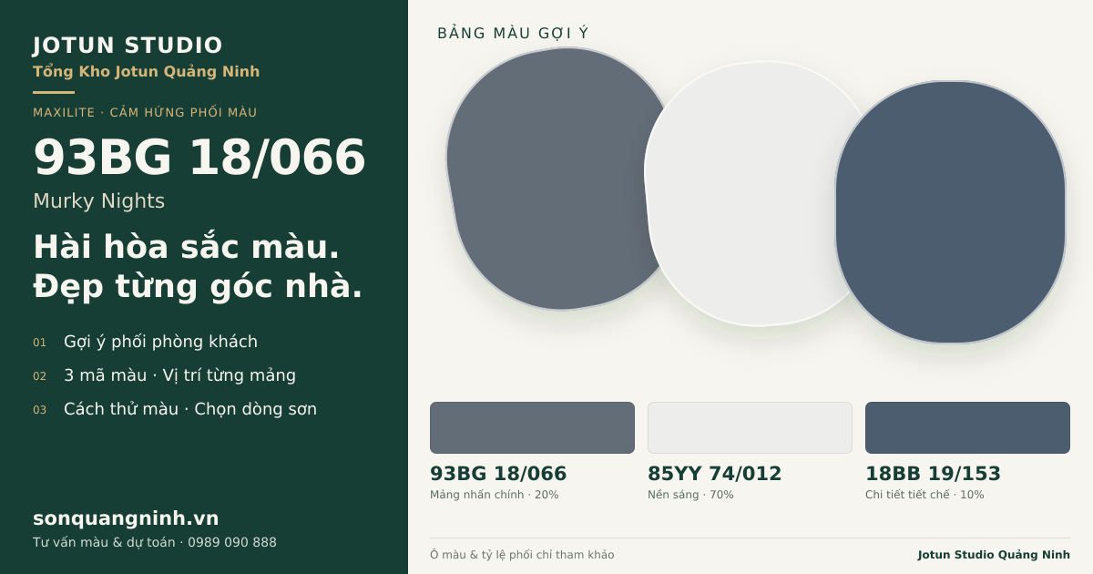 Maxilite 93BG 18/066 Murky Nights · Phòng khách · Bộ phối 93BG 18/066 + 85YY 74/012 + 18BB 19/153. Bảng màu gợi ý; ảnh chỉ tham khảo.