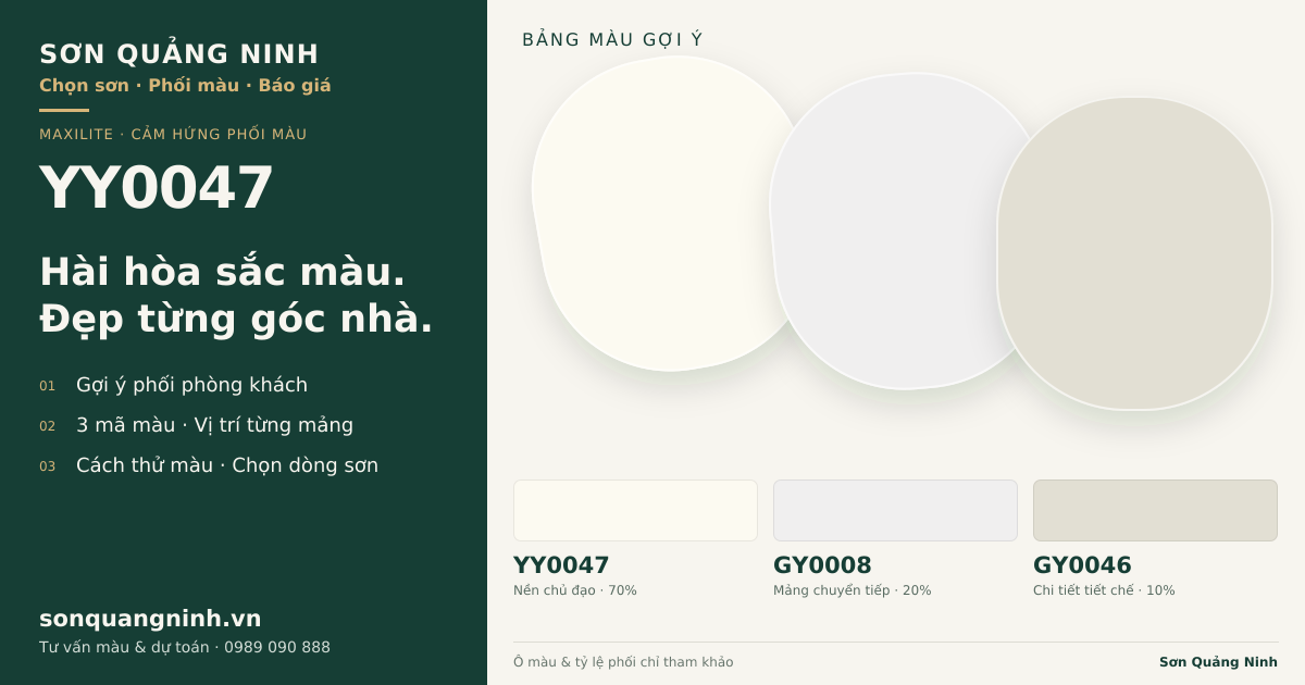 Maxilite YY0047 · Phòng khách · Bộ phối YY0047 + GY0008 + GY0046. Bảng màu gợi ý; ảnh chỉ tham khảo.